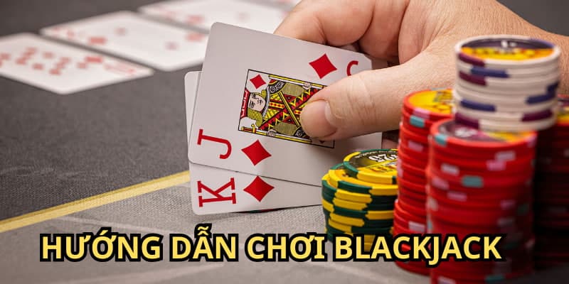 Cách chơi blackjack luôn thắng đưa một tân thủ thành cao thủ