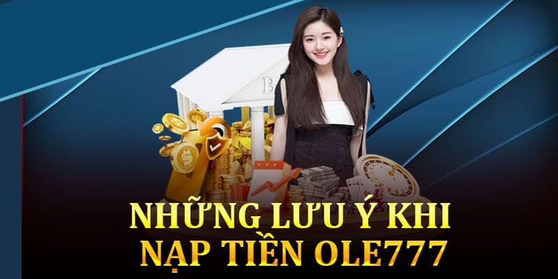 Hướng dẫn cơ bản về nạp tiền ole777