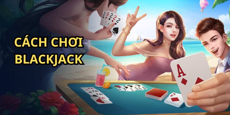 mẹo chơi blackjack